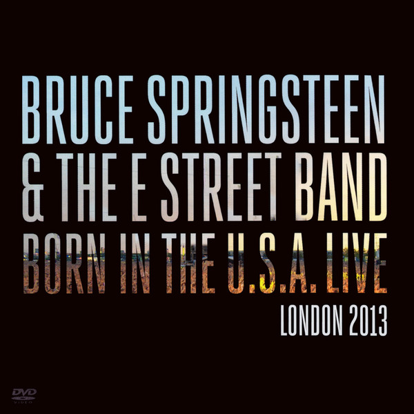 Born In The U.S.A. Live: London 2013 (2014)